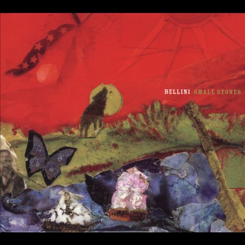 Bellini - Small Stones (2005)